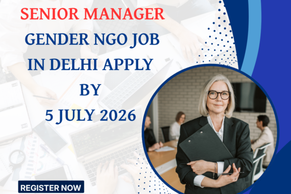 NGO Job in Delhi for Senior Manager Gender Apply by 5 July 2026 ngoscope.com