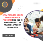 NGO Job in Ghaziabad Uttar Pradesh Stem Trainers AQRITI STEM Education Program Apply by 15 June 2026 ngoscope.com