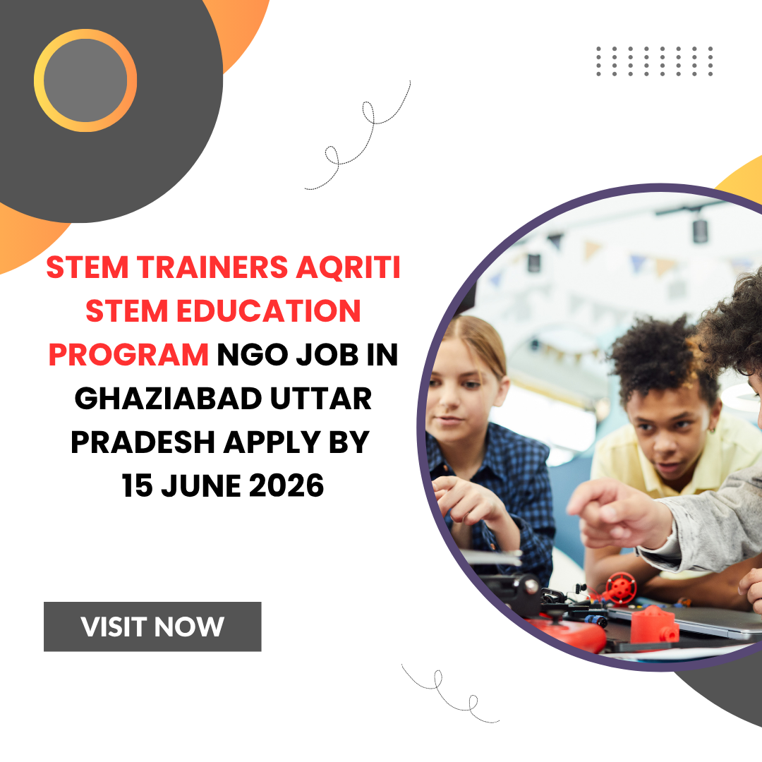 NGO Job in Ghaziabad Uttar Pradesh Stem Trainers AQRITI STEM Education Program Apply by 15 June 2026 ngoscope.com