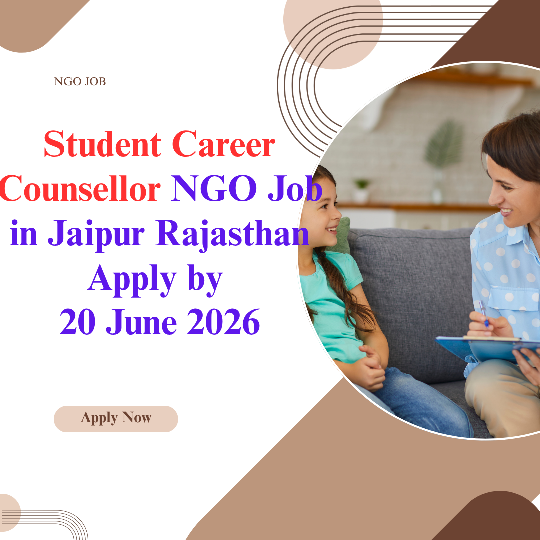 NGO Job in Jaipur Rajasthan for Student Career Counsellor Apply by 20 June 2026 ngoscope.com