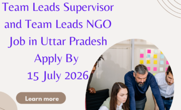 NGO Job in Uttar Pradesh for Team Leads Supervisor and Team Leads Apply By 15 July 2026 ngoscope.com