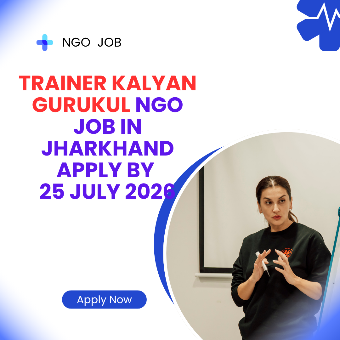 NGO Job in Jharkhand for Trainer Kalyan Gurukul Apply by 25 July 2026 careerstar.in