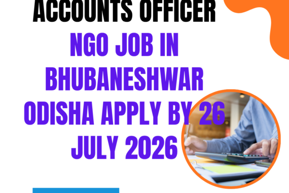 NGO Job in Bhubaneshwar Odisha for Accounts Officer Apply by 26 July 2026 ngoscope.com