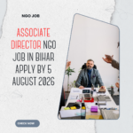 NGO Job in Bihar for Associate Director Apply by 5 August 2026 ngoscope.com