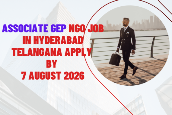 NGO Job in Hyderabad Telangana for Associate GEP Apply by 7 August 2026 ngoscope.com