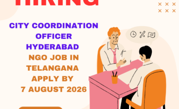 NGO Job in Telangana for City Coordination Officer Hyderabad Apply by 7 August 2026 ngoscope.com