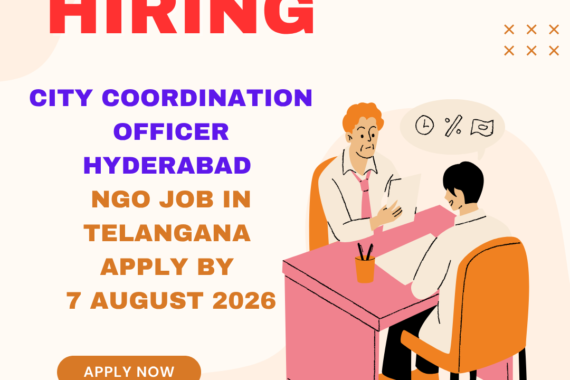 NGO Job in Telangana for City Coordination Officer Hyderabad Apply by 7 August 2026 ngoscope.com