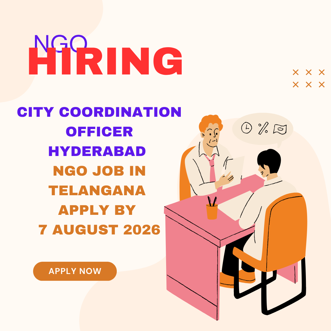 NGO Job in Telangana for City Coordination Officer Hyderabad Apply by 7 August 2026 ngoscope.com