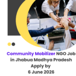 NGO Job in Jhabua Madhya Pradesh for Community Mobilizer Apply by 6 July 2026 ngoscope.com