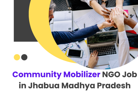 NGO Job in Jhabua Madhya Pradesh for Community Mobilizer Apply by 6 July 2026 ngoscope.com