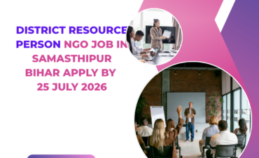NGO Job in Samasthipur Bihar for District Resource Person Apply By 25 July 2026 careestar.in