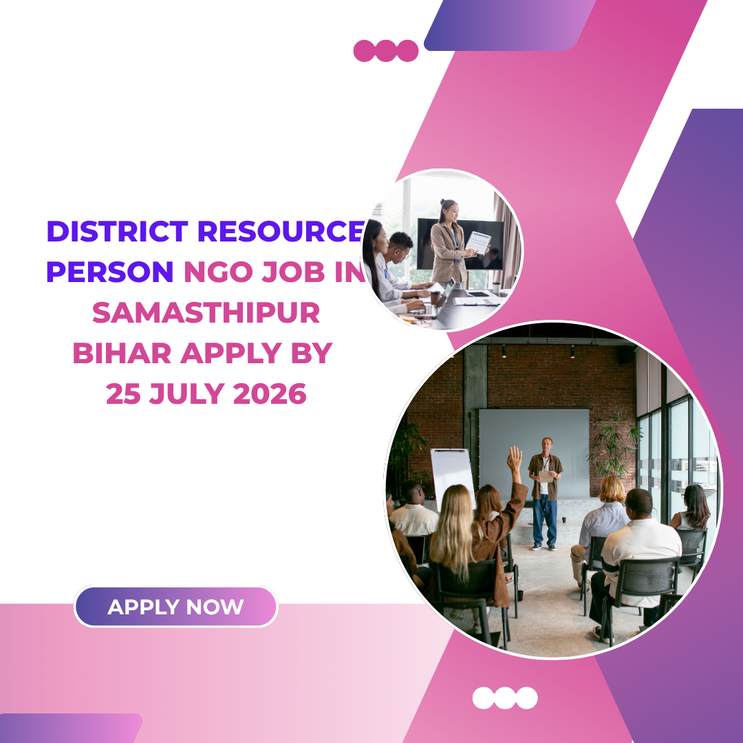 NGO Job in Samasthipur Bihar for District Resource Person Apply By 25 July 2026 careestar.in