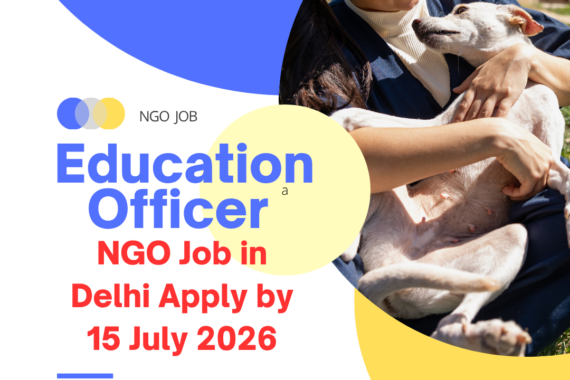 NGO Job in Delhi for Education Officer Apply by 15 July 2026 ngoscope.com