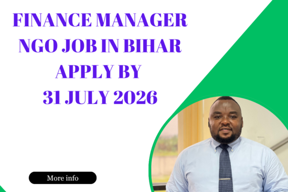 NGO Job in Bihar for Finance Manager Apply by 31 July 2026 ngoscope.com