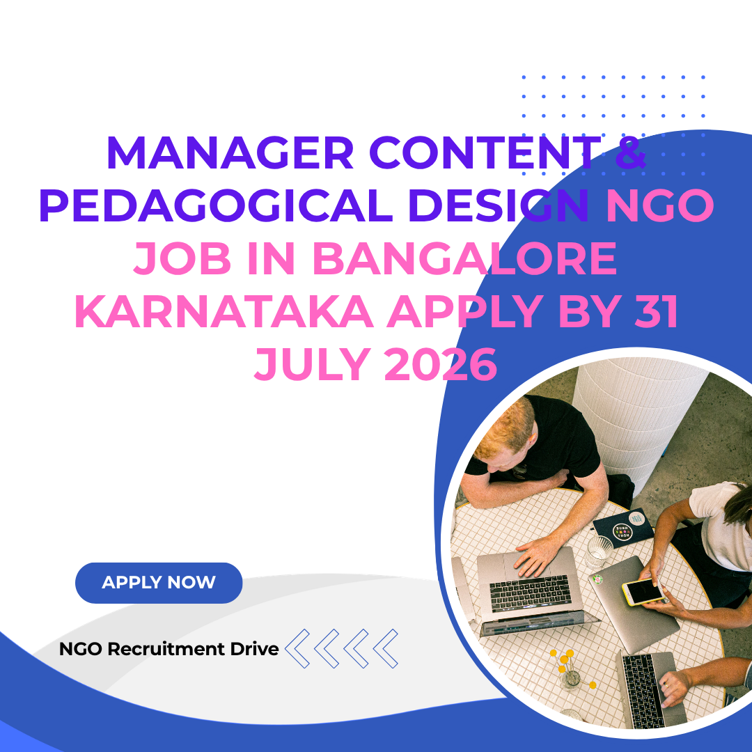 NGO Job in Bangalore Karnataka for Manager Content & Pedagogical Design Apply by 31 July 2026 ngoscope.com