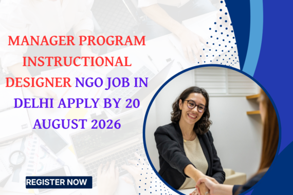 NGO Job in Delhi for Manager Program Instructional Designer Apply by 20 August 2026 ngoscope.com