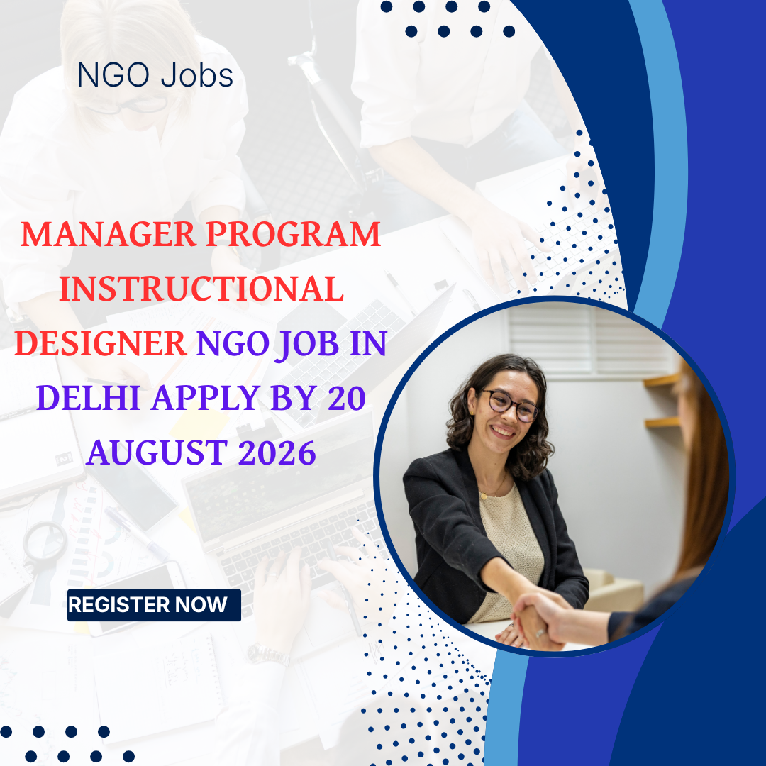 NGO Job in Delhi for Manager Program Instructional Designer Apply by 20 August 2026 ngoscope.com