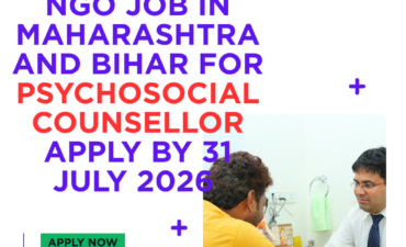 NGO Job in Maharashtra and Bihar for Psychosocial Counsellor Apply by 31 July 2026 ngoscope.com