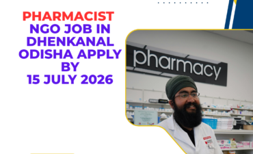 NGO Job in Dhenkanal Odisha for Pharmacist Apply by 15 July 2026 ngoscope.com