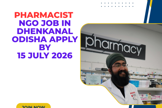 NGO Job in Dhenkanal Odisha for Pharmacist Apply by 15 July 2026 ngoscope.com