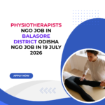 NGO Job in Balasore District Odisha for Physiotherapists Apply by 19 July 2026 ngoscope.com