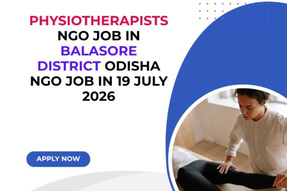 NGO Job in Balasore District Odisha for Physiotherapists Apply by 19 July 2026 ngoscope.com
