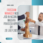 NGO Job in Neemuch Madhya Pradesh for Program Manager Apply by 20 July 2026 ngoscope.com