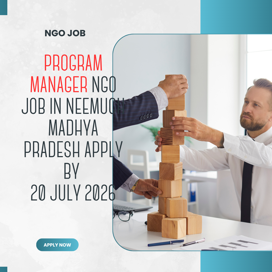 NGO Job in Neemuch Madhya Pradesh for Program Manager Apply by 20 July 2026 ngoscope.com