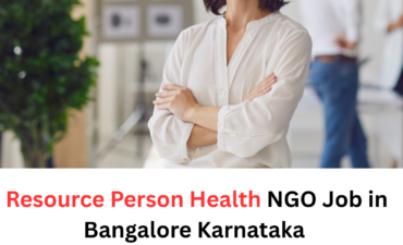 NGO Job in Bangalore Karnataka for Resource Person Health Apply by 9 August 2026 ngoscope.com