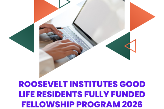 Roosevelt Institutes Good Life Residents Fully Funded Fellowship Program 2026 with $3000 Stipend Applications are now open ngoscope.com