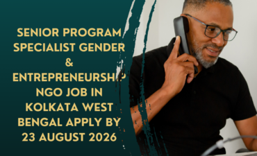NGO Job in Kolkata West Bengal for Senior Program Specialist Gender & Entrepreneurship Apply by 23 August 2026 ngoscope.com