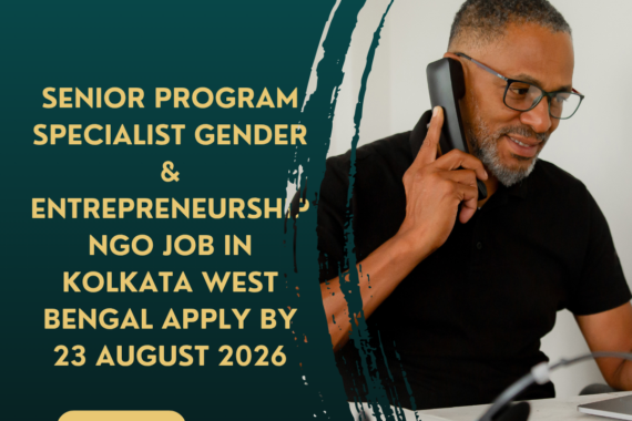 NGO Job in Kolkata West Bengal for Senior Program Specialist Gender & Entrepreneurship Apply by 23 August 2026 ngoscope.com
