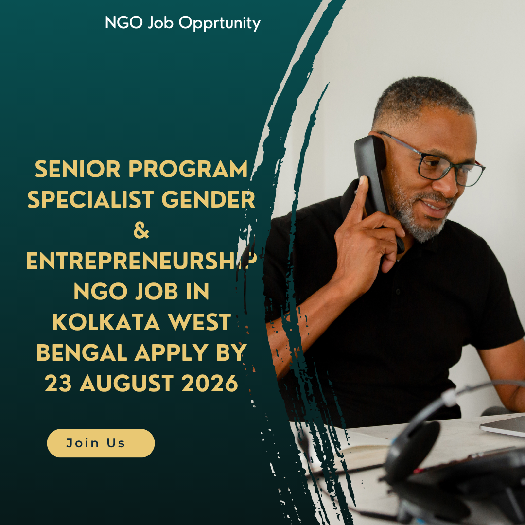 NGO Job in Kolkata West Bengal for Senior Program Specialist Gender & Entrepreneurship Apply by 23 August 2026 ngoscope.com