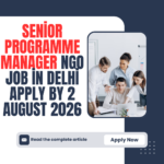 NGO Job in Delhi for Senior Programme Manager Apply by 2 August 2026 ngoscope.com