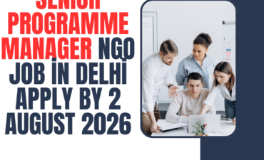 NGO Job in Delhi for Senior Programme Manager Apply by 2 August 2026 ngoscope.com