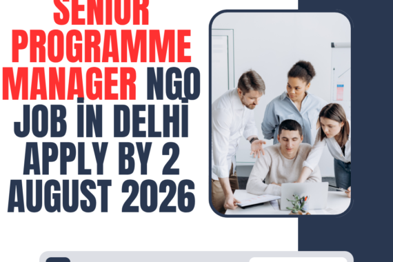 NGO Job in Delhi for Senior Programme Manager Apply by 2 August 2026 ngoscope.com