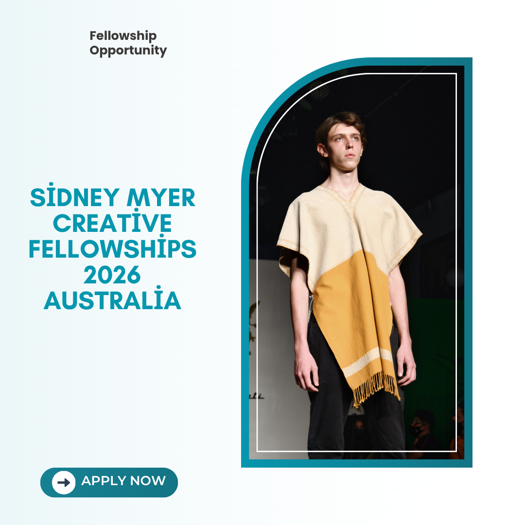 Open Now Sidney Myer Creative Fellowships 2026 Australia ngoscopec.om