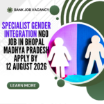 NGO Job in Bhopal Madhya Pradesh for Specialist Gender Integration Apply by 12 August 2026 ngoscope.com