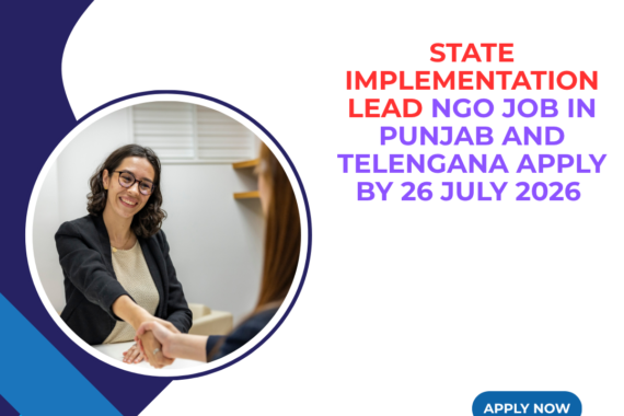NGO Job in Punjab and Telengana for State Implementation Lead Apply by 26 July 2026 ngoscope.com