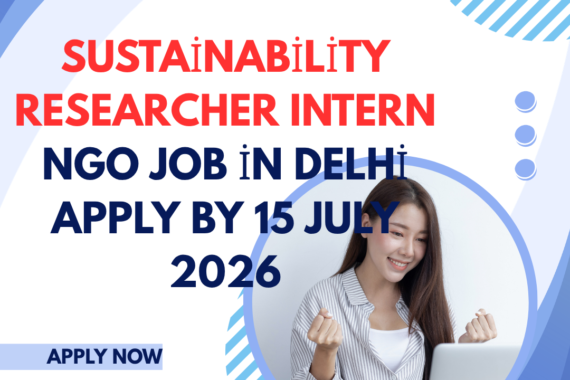 NGO Job in Delhi for Sustainability Researcher Intern Apply by 15 July 2026 ngoscope.com