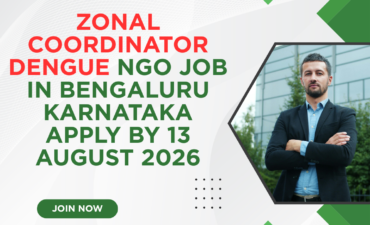 NGO Job in Bengaluru Karnataka for Zonal Coordinator Dengue Apply by 13 August 2026 ngoscope.com
