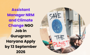 NGO Job in Gurugram Haryana for Assistant Manager NRM and Climate Change Apply by 13 September 2026 ngoscope.com