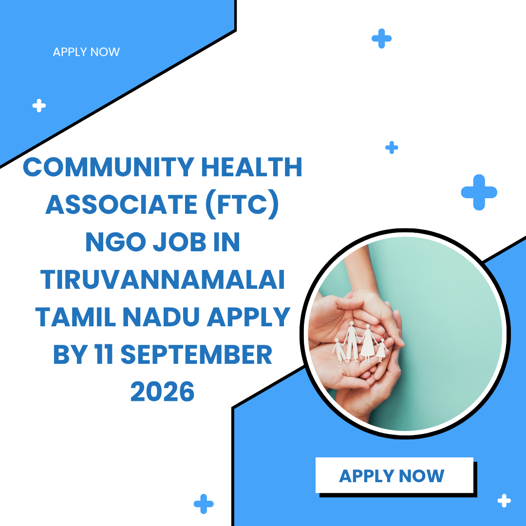 NGO Job in Tiruvannamalai Tamil Nadu for Community Health Associate (FTC) Apply by 11 September 2026 ngoscope.com