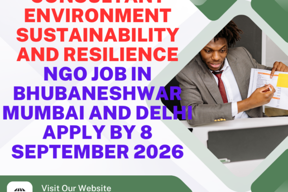NGO Job in Bhubaneshwar Mumbai and Delhi for Consultant Environment Sustainability and Resilience for Apply by 8 September 2026 ngoscope.com
