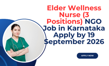 NGO Job in Karnataka for Elder Wellness Nurse (3 Positions) Apply by 19 September 2026 ngoscope.com