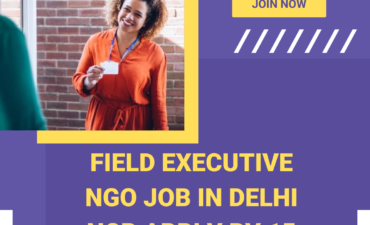 NGO Job in Delhi NCR for Field Executive Apply by 15 August 2026 ngoscope.com