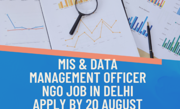 NGO Job in Delhi for MIS & Data Management Officer Apply by 20 August 2026 ngoscope.com