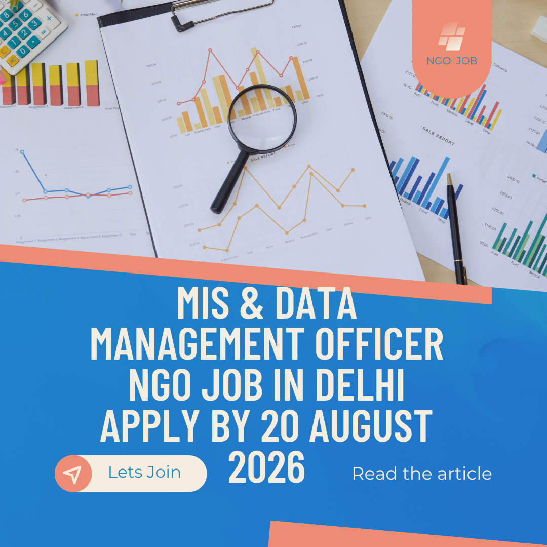 NGO Job in Delhi for MIS & Data Management Officer Apply by 20 August 2026 ngoscope.com