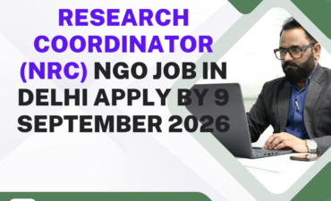 NGO Job in Delhi for National Research Coordinator (NRC) Apply by 9 September 2026 ngoscope.com