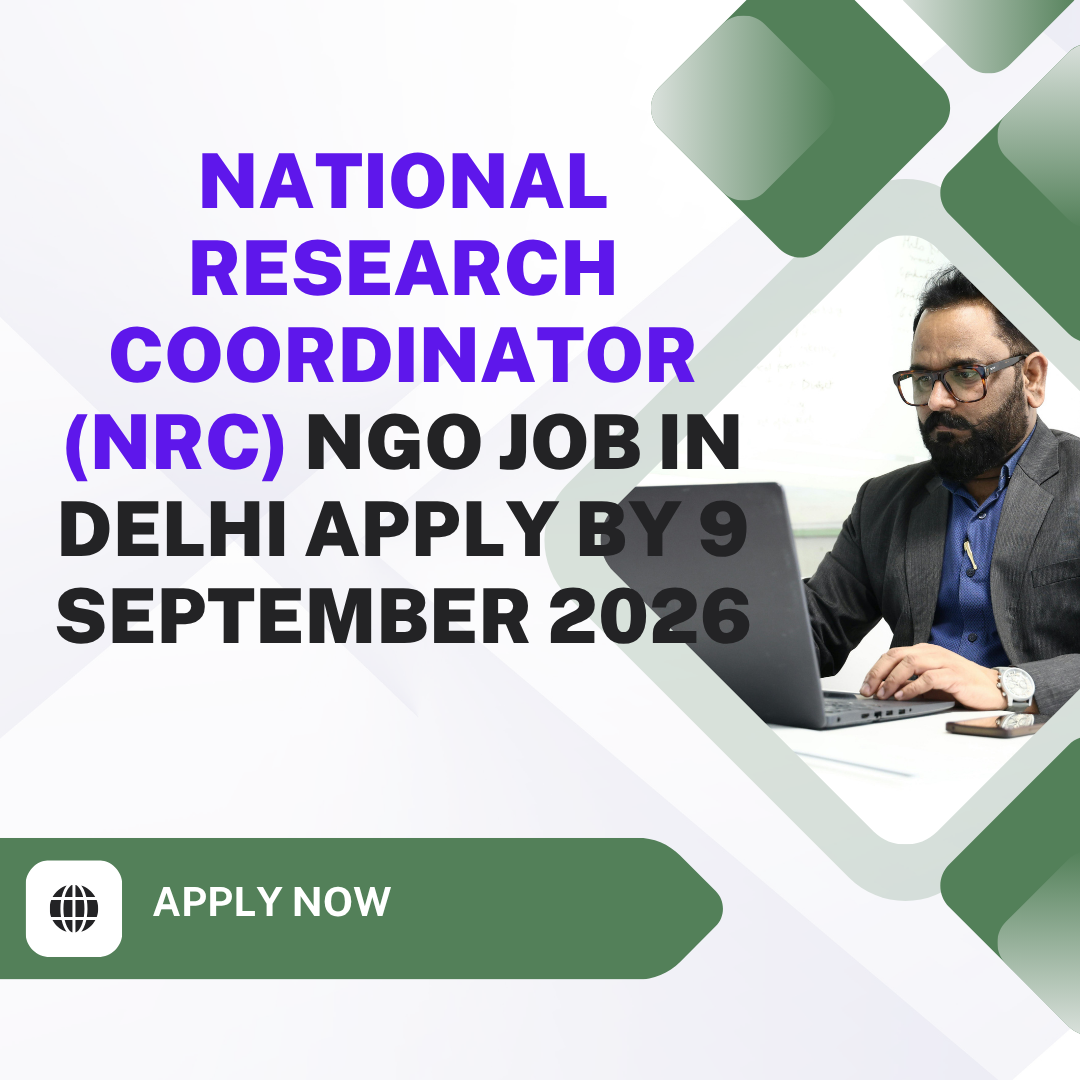 NGO Job in Delhi for National Research Coordinator (NRC) Apply by 9 September 2026 ngoscope.com